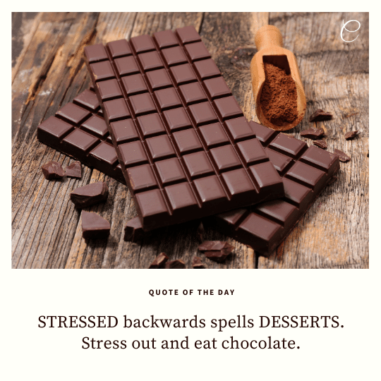 Meme - STRESSED backwards spells DESSERTS. Stress out and eat chocolate.